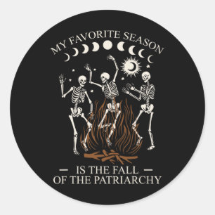 My Favourite Season Is Fall Of the Patriarchy Skel Classic Round Sticker
