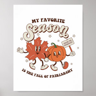 My Favourite Season Is The Fall Of Patriarchy  Poster
