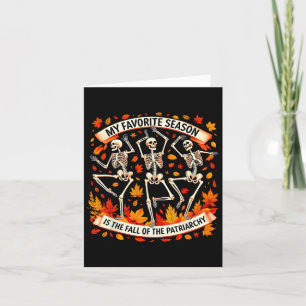 My Favourite Season Is The Fall Of The Patriarchy Card