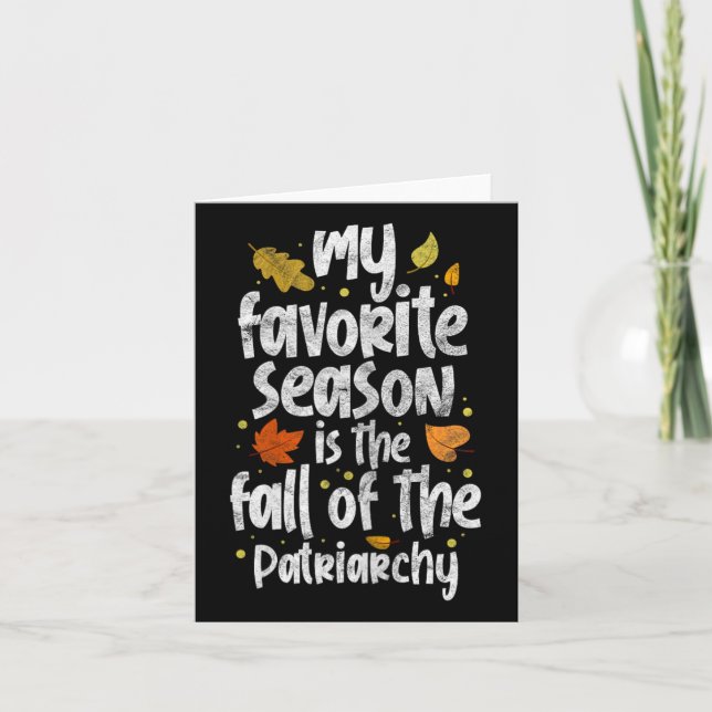 My Favourite Season Is The Fall Of The Patriarchy  Card (Front)