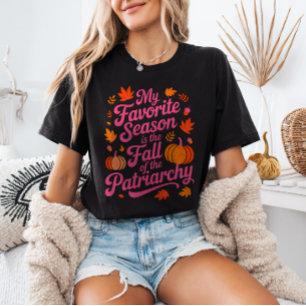 My Favourite Season is The Fall of The Patriarchy T-Shirt
