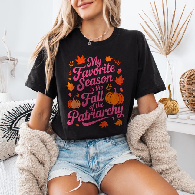 My Favourite Season is The Fall of The Patriarchy T-Shirt (Creator Uploaded)