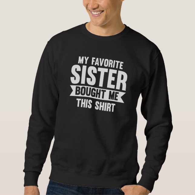 My favourite Sister bought me this Sister Sweatshirt (Front)