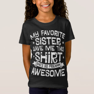 My Favourite Sister Gave Me This Brother Kids Boys T-Shirt