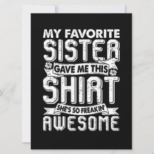 My Favourite Sister Gave Me This Shirt Brother Kid Card