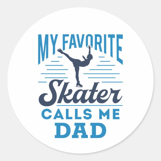 My Favourite Skating Calls Me Dad Figure Skating Classic Round Sticker (Front)