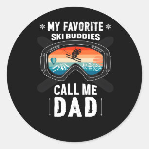 My Favourite Ski Buddies Call Me Dad For Ski Dad Classic Round Sticker