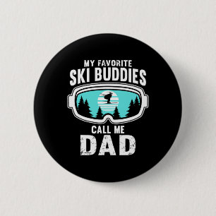 My Favourite Ski Buddies Call Me Dad - Skiing 6 Cm Round Badge