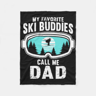 My Favourite Ski Buddies Call Me Dad - Skiing Fleece Blanket