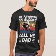 My Favourite Ski Buddies Call Me Dad