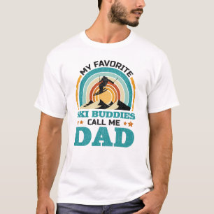 My Favourite Ski Buddies Call Me Dad T-Shirt