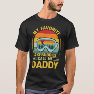 My Favourite Ski Buddies Call Me DADDY Vintage T-Shirt