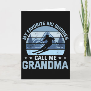 My Favourite Ski Buddies Call Me Grandma Skiing Gr Card