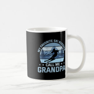 My Favourite Ski Buddies Call Me Grandpa Skiing Gr Coffee Mug