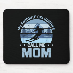 My Favourite Ski Buddies Call Me Mum Skiing Mother Mouse Mat