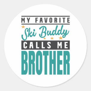 My Favourite Ski Buddy Calls Me Brother, Ski Buddy Classic Round Sticker