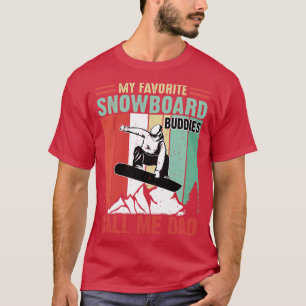 My Favourite snowboard Buddies Call Me Dad vintage T-Shirt