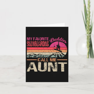 My Favourite Snowboarding Buddies Call Me Aunt Vin Card