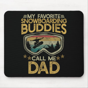 My Favourite Snowboarding Buddies Call Me Dad Fath Mouse Mat