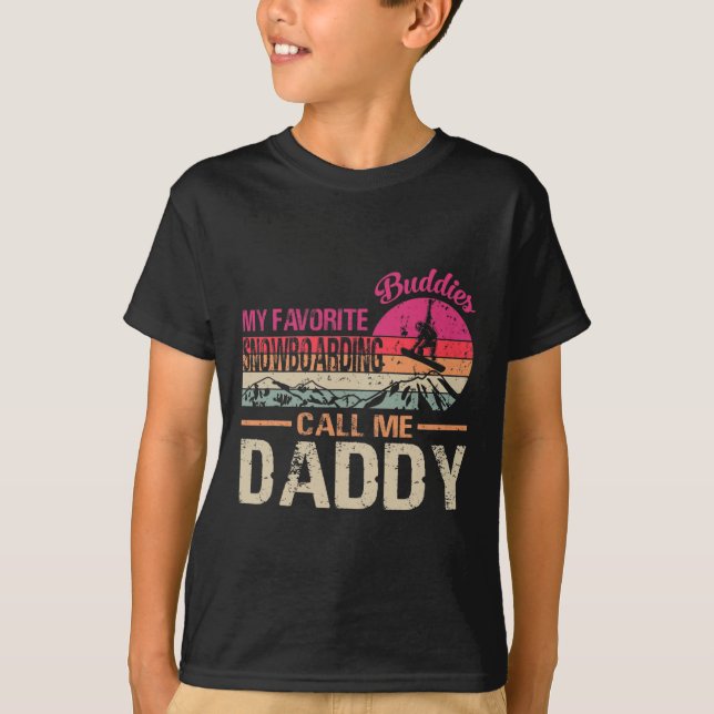 My Favourite Snowboarding Buddies Call Me Daddy Vi T-Shirt (Front)