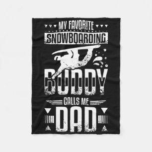 My Favourite Snowboarding Buddy Calls Me Dad Fleece Blanket