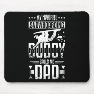 My Favourite Snowboarding Buddy Calls Me Dad Mouse Mat