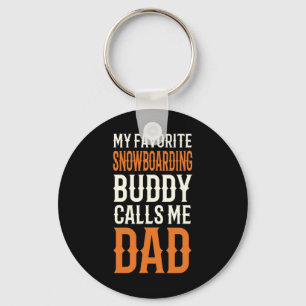 My Favourite Snowboarding Buddy Snowboarder Dad Sn Key Ring