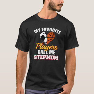 My Favourite Soccer Basketball Players Call Me Ste T-Shirt