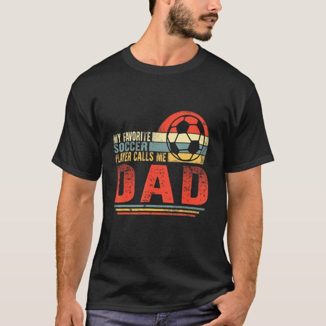 My Favourite Soccer Calls Me Dad Father's Day Men  T-Shirt (Front)