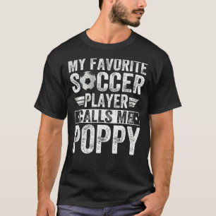 My Favourite Soccer Player Call Me Poppy  Coach Li T-Shirt