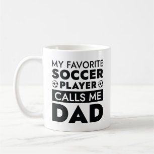 My Favourite Soccer Player Calls Me Dad Coffee Mug
