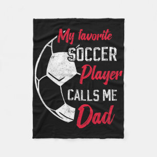 My Favourite Soccer Player Calls Me Dad Funny Socc Fleece Blanket
