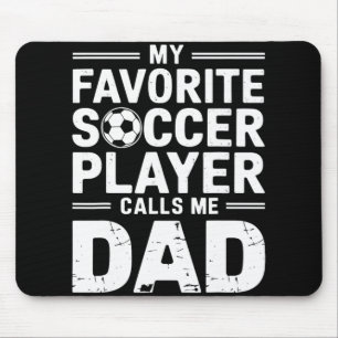My Favourite Soccer Player Calls Me Dad Mouse Mat