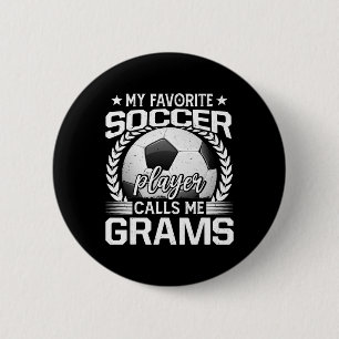 My Favourite Soccer Player Calls Me Grams _3 6 Cm Round Badge