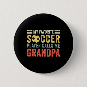 My Favourite Soccer Player Calls Me Grandpa Soccer 6 Cm Round Badge