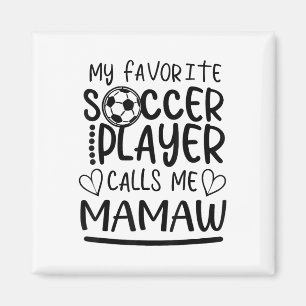 My Favourite Soccer Player Calls Me Mamaw Magnet