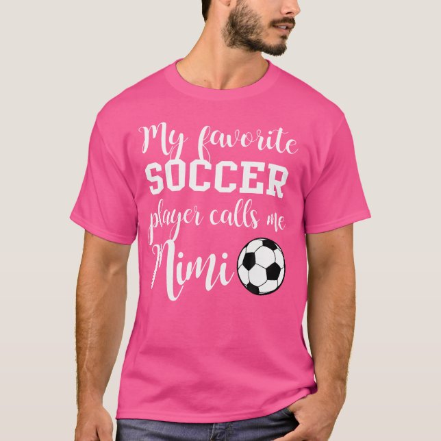 My Favourite Soccer Player Calls Me Mimi T-Shirt (Front)