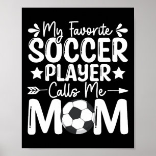 My Favourite Soccer Player Calls Me Mum Mothers Da Poster