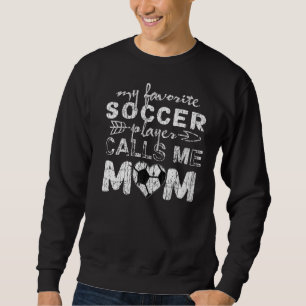 My Favourite Soccer Player Calls Me Mum Vintage Mo Sweatshirt