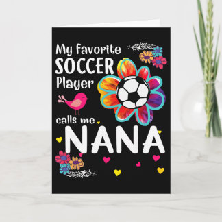 My Favourite Soccer Player Calls Me Nana Soccer Fl Card