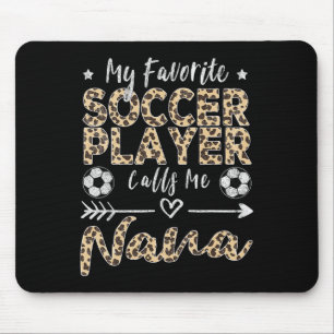 My Favourite Soccer Player Calls Me Nana Soccer Gr Mouse Mat