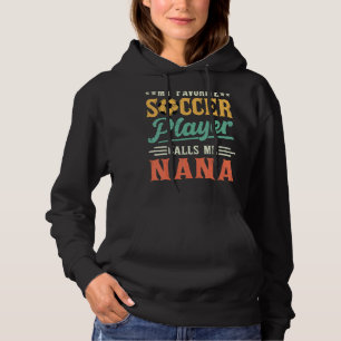 My Favourite Soccer Player Calls Me Nana Vintage Hoodie