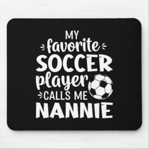 My Favourite Soccer Player Calls Me Nannie Mouse Mat