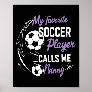 My Favourite Soccer Player Calls Me Nanny Poster