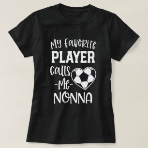 My favourite Soccer Player Calls Me Nonna Gift T-Shirt