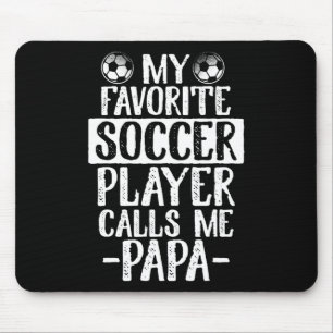 My Favourite Soccer Player Calls Me Papa T Shirt G Mouse Mat