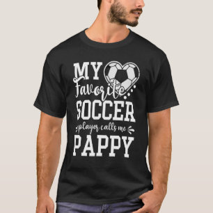 My Favourite Soccer Player Calls Me Pappy Soccer T-Shirt