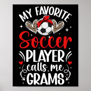 My Favourite Soccer Player Grams Soccer Grams Gran Poster