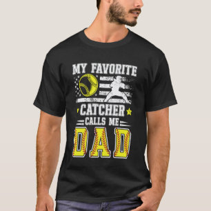 My Favourite Softball Catcher Dad Of A Softball Ca T-Shirt