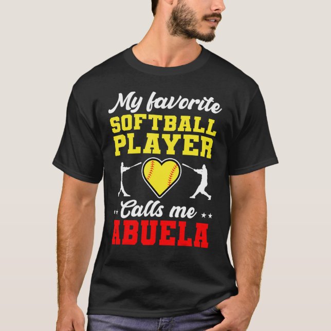My Favourite Softball Player Calls Me Abuela Mothe T-Shirt (Front)